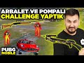 ARBALET VE POMPALI CHALLENGE YAPTIK / PUBG MOBILE