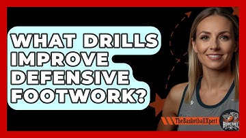 What Drills Improve Defensive Footwork? - The Basketball Xpert
