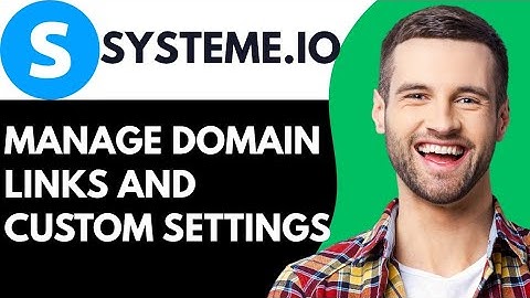 Hoe u domeinkoppelingen en aangepaste instellingen op systeme.io beheert