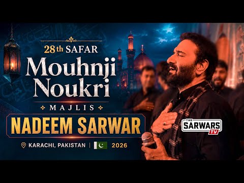 Mouhnji Noukri - Nadeem Sarwar - 28th Safar - Karachi, Pakistan 2026