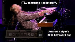 Andrew Colyer&#39;s 2019 Keyboard Rig with 3.2 featuring Robert Berry (Part 1 of 2)