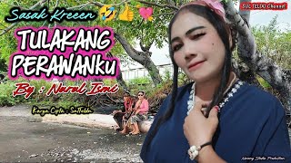 TULAKANG PERAWANKU _ Sasak Kreeen 🤣👍💘, By : Nurul Ismi @SultelduOfficial