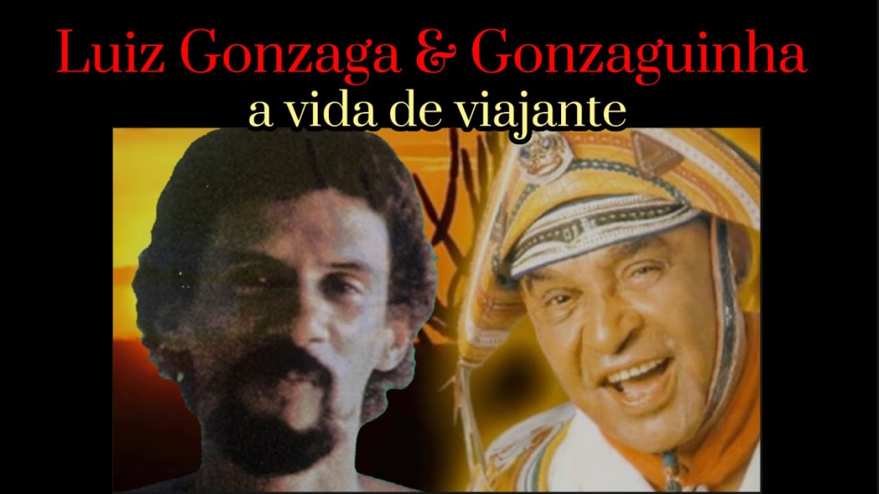 a vida de viajante Luiz Gonzaga e Gonzaguinha mpb legendas YouTube a vida de viajante Luiz Gonzaga e Gonzaguinha mpb legendas YouTube