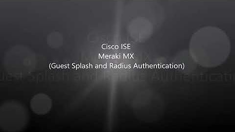Cisco ISE and Meraki MX Splash Page