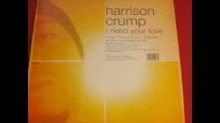 Harrison Crump - I need your Love (Crump Daddy Club Mix)