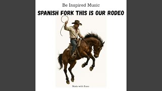 Spanish Fork This Is Our Rodeo