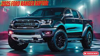 İLK BAKIŞ! 2025 Ford Ranger Raptor Piyasaya Sürüldü - Bir Off-Road Canavarı Olmaya Hazır!
