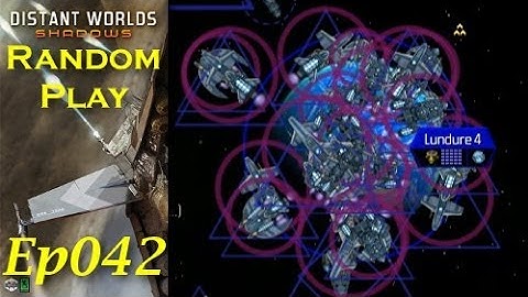 Distant Worlds Shadows - Random Play - Lemeresh - Ep042