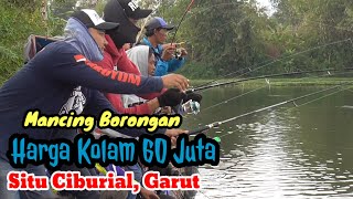 PESTA STRIKE BORONGAN KOLAM 60 JUTA | MANCING DI SETU CIBURIAL GARUT