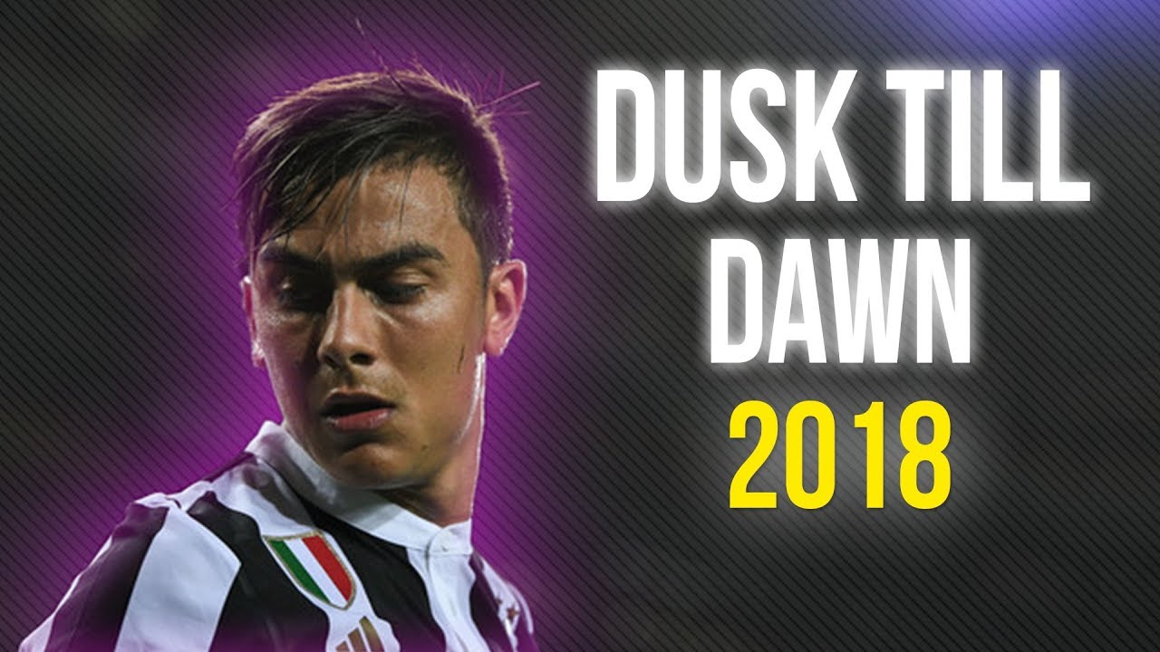 Paulo Dybala ● Dusk Till Dawn - Zayn Ft. Sia ● 2018 ● Crazy Skills And Goals ● 2017/18