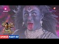 Naagin | नागिन | Episode 60 - Part 2 | काली माँ के रूप में Shivanya का प्रकोप!