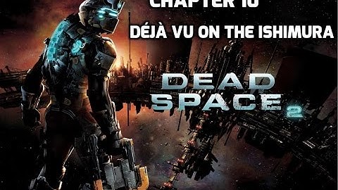 Dead Space 2 Walkthrough - Chapter 10 - Déjà Vu On The Ishimura - All Upgrades