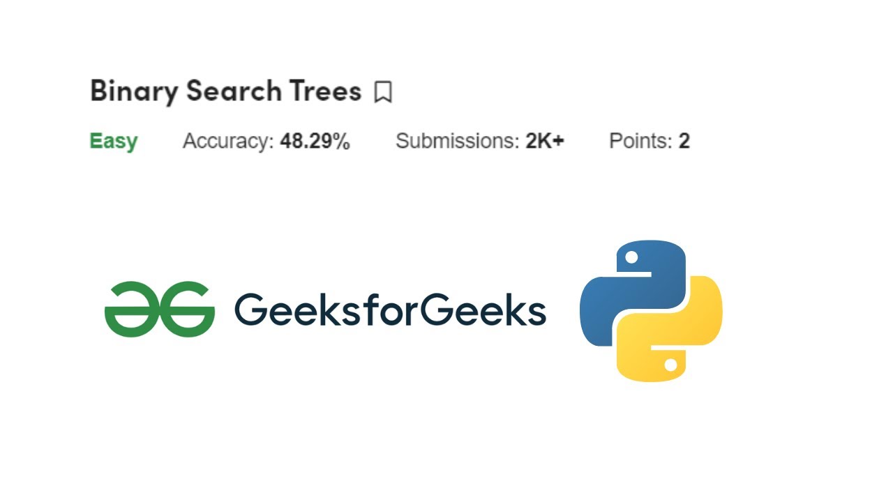 Binary Search Trees GFG Python
