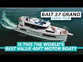 Is this the bestvalue 40ft motor boat in the world  balt 37 grand  motor boat  yachting