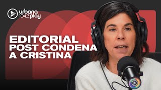 Editorial de María O'Donnell: repercusión de la condena a Cristina Fernández de Kirchner #DeAcáEnMás