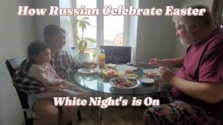 Filipina Life In Russia| Celebrating A Russian Orthodox Easter| White Nights in Russia
