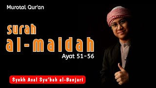 QS. al-Maidah Ayat 51-56 | Syekh Asal Al-Banjar