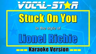 Stuck On You - Lionel Richie | Karaoke Song With Lyrics