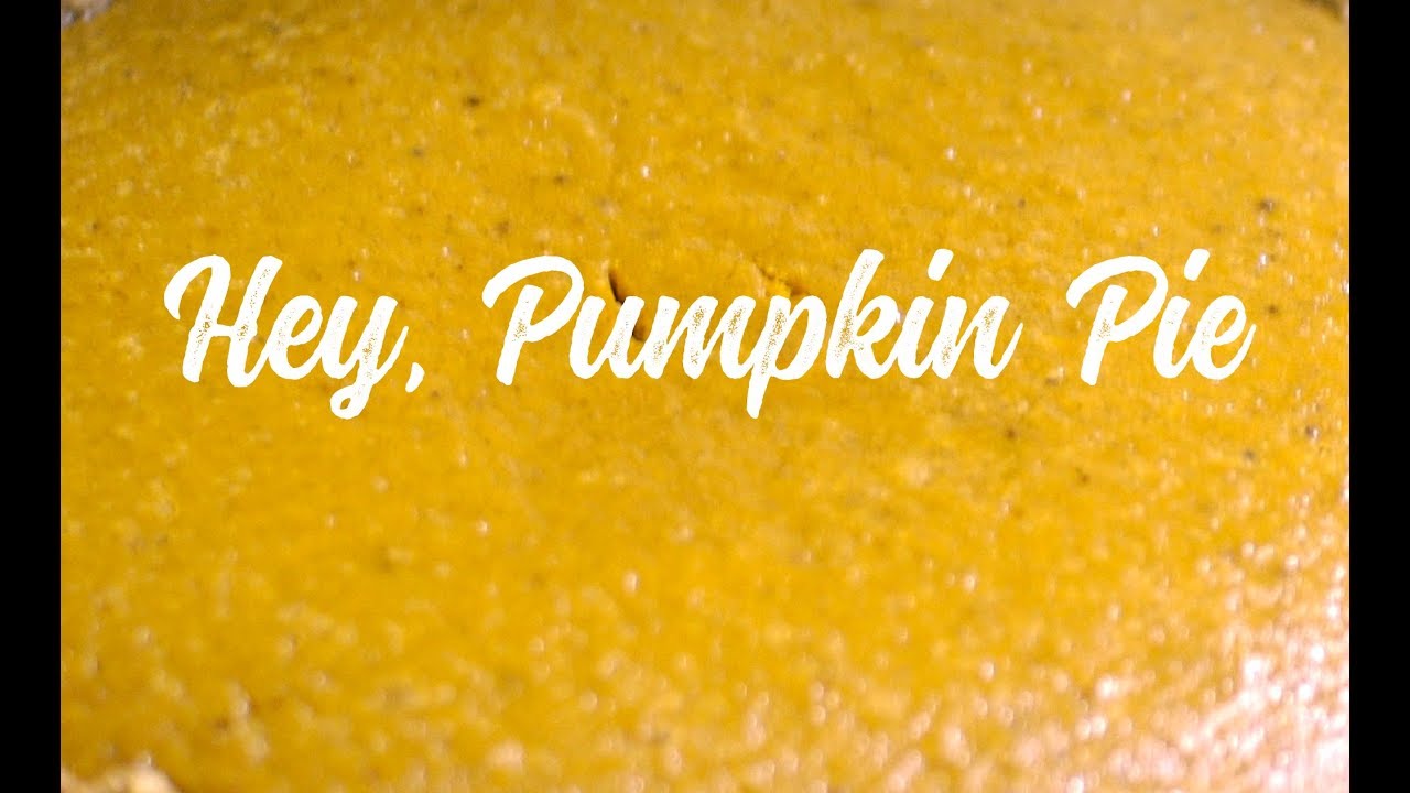 Hey, Pumpkin Pie - YouTube