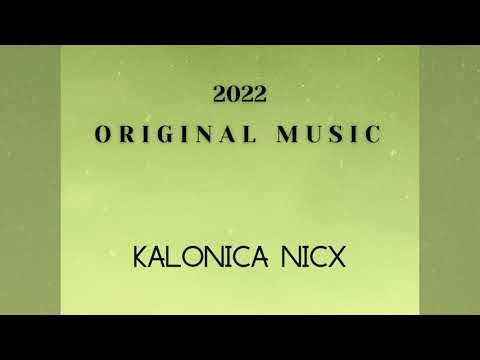 KALONICA NICX ~ Original Songs 2022 (Audio Only) 