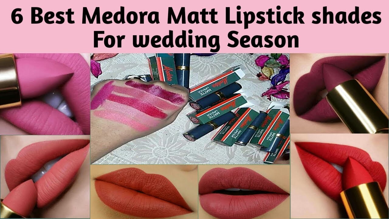 6 Best Medora Matte Lipsticks Shades Specially For Wedding Season Or Party Urdu Hindi