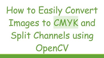 How to Easily Convert Images to CMYK and Split Channels using OpenCV