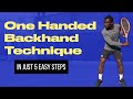 Tennis One Handed Backhand: Just 5 Easy Steps For Perfecting Your One Handed Backhand