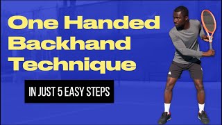 Tennis One Handed Backhand: Just 5 Easy Steps For Perfecting Your One Handed Backhand