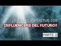 ¿Son los espíritus los influencers del futuro?, por Juanma de Soto PARTE 2