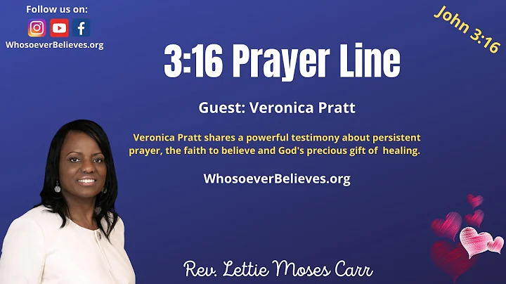 3:16 Prayer Line - Guest Veronica Pratt