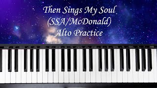 Then Sings My Soul - SSA - McDonald - Alto Practice with Brenda