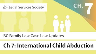 Full BC Family Law Case Law Updates. Ch 7: International Child Abduction (Oct 2019) Guide