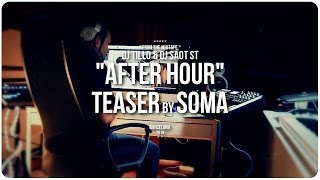 DJ Tillo & DJ SaoT ST "After Hour" #084 Soma (Teaser)