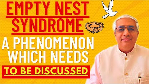 Empty Nest Syndrome | A Phenomenon Which Needs To Be Discussed
