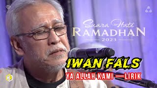 Iwan Fals - Ya Allah Kami (lirik lagu) | Suara Hati Ramadhan 2023