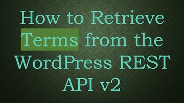 How to Retrieve Terms from the WordPress REST API v2