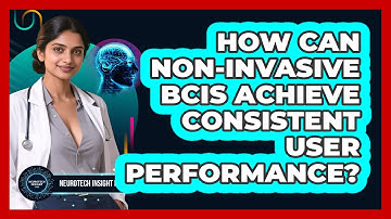 How Can Non-Invasive BCIs Achieve Consistent User Performance? - Neurotech Insight Pro