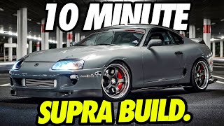 Building A MK4 Toyota Supra in 10 Minutes! *INSANE TRANSFORMATION*