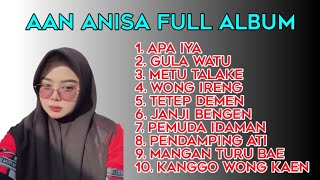 Download lagu AAN ANISA FULL ALBUM | LAGU TENGDUNG | LAGU SANDIWARA