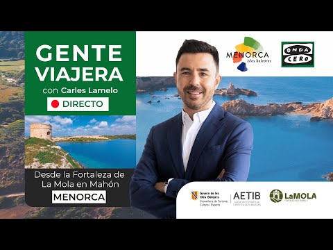 Especial de Gente Viajera desde la Fortaleza de La Mola, Menorca (05/04/2025)