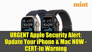 URGENT Apple Security Alert: Update Your iPhone & Mac NOW - CERT-In Warning