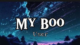 My Boo - User (Lyrics)