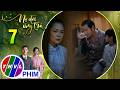 NỢ ĐỜI VAY TRẢ - Tập 7[3]: Mai nghe được Phấn dặn con phải lấy lòng cha để sau này nắm trọn gia tài