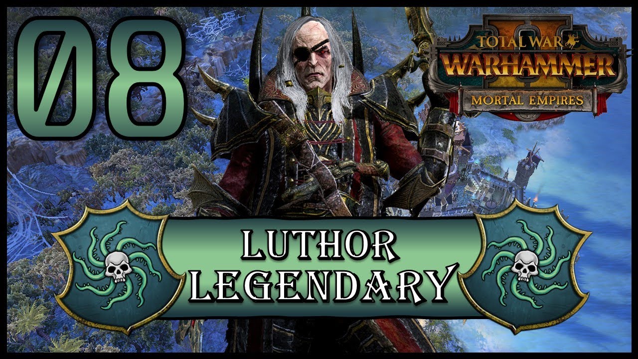 Total War Warhammer 2 Legendary Luthor Harkon Mortal Empires Campaign Episode 8 YouTube