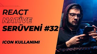 React Native Serüveni #32 | Icon Kullanımı | #reactnative #mobileapp #template #design #icon