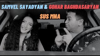 Samvel Sayadyan & Gohar Baghdasaryan - SUS MNA (Cover Karush & Gaya Harutyunyan)