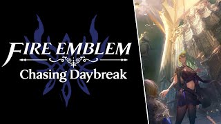 Fire Emblem - Chasing Daybreak (Rain/Thunder/Inferno/Embers)