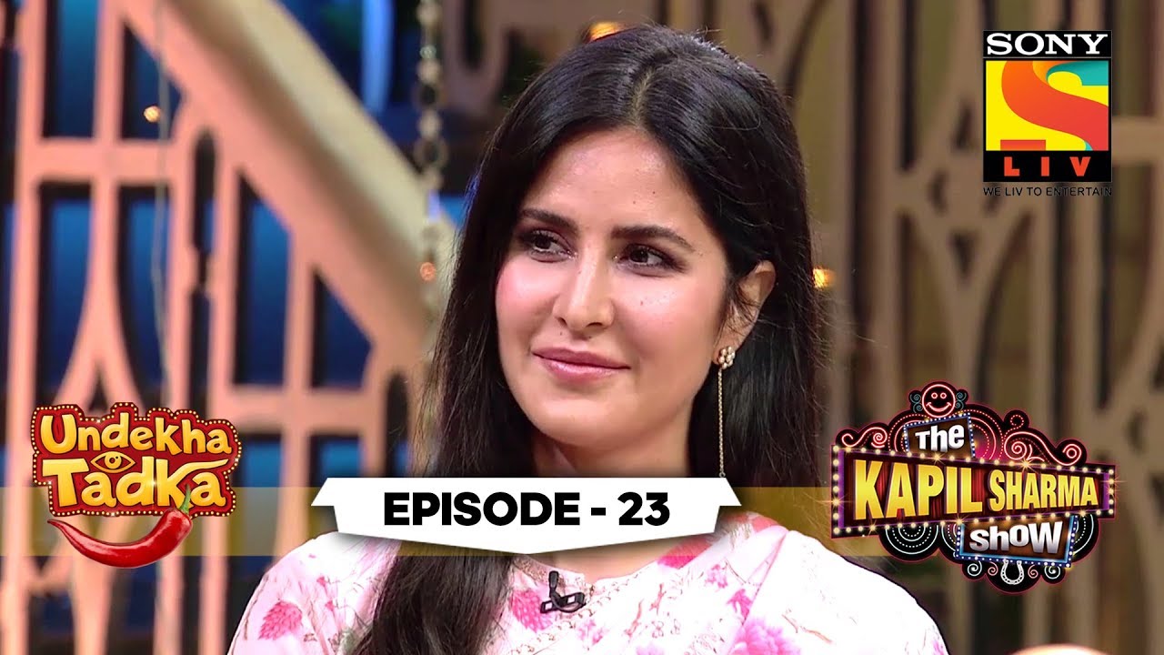 Katrina's Expertise | Undekha Tadka | Ep 23 | The Kapil Sharma Show Season 2 kapil sharma undekha tadka episode 1