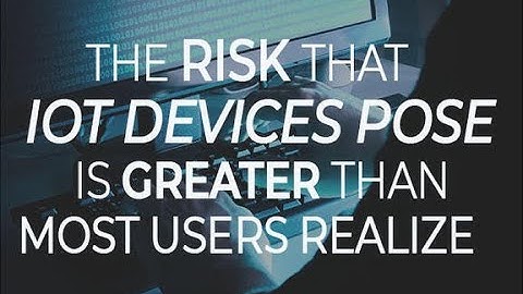 The risk that IoT devices pose is greater than most users realize | ZDNet