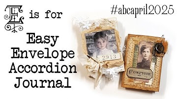 E for Easy Envelope Accordion Journal With Kerry - #abcapril2025 @SevenplazaCreative  @CraftybyToni